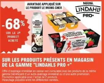 Sur les produits présents en magasin de la gamme lindahls pro +