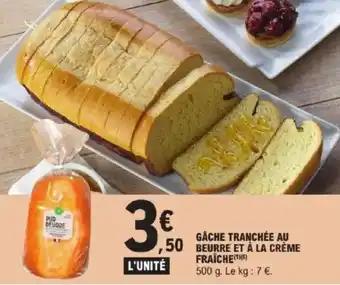 Gâche tranchée au fraîche 500 g