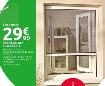 Promotion Exclusives de 2
Moustiquaire enroulable : Découvrez l'Offre incontournable