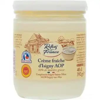 REFLETS DE FRANCE Crème fraîche d'Isigny A.O.P
