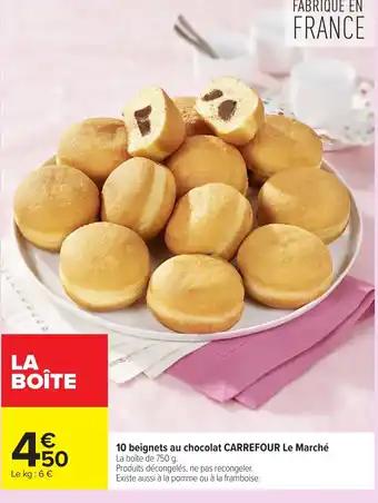 10 beignets au chocolat CARREFOUR Le Marché 750 g