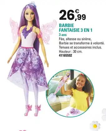 Barbie Barbie Fantaisie 3 en 1