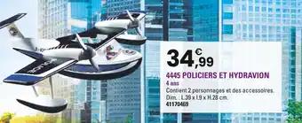 4445 policiers et hydravion