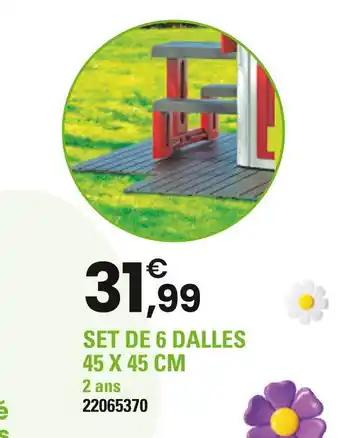 Set de 6 dalles 45 x 45 cm
