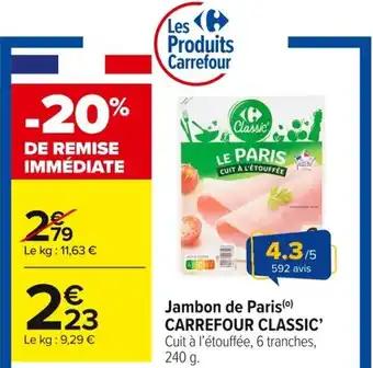 CARREFOUR CLASSIC' Jambon de Paris 240 g