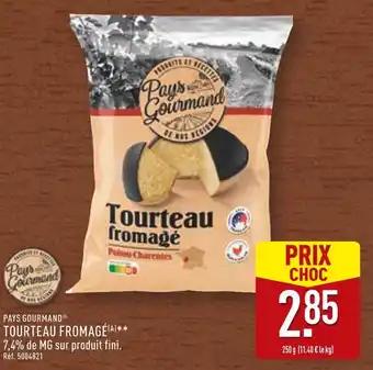 PAYS GOURMAND Tourteau fromagé