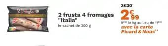Picard 2 frusta 4 fromages Italia