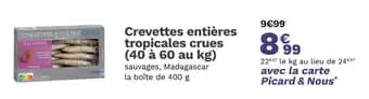 Picard Crevettes entières tropicales crues (40 à 60 au kg)