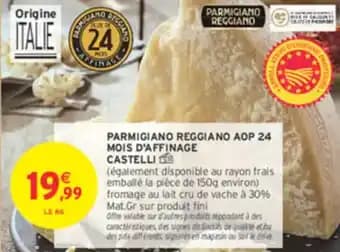 Parmigiano reggiano aop 24 mois d'affinage castelli 1 kg