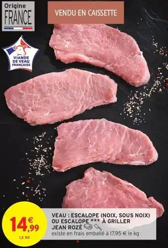 Veau escalope noix, sous noix ou escalope à griller jean rozé 1 kg