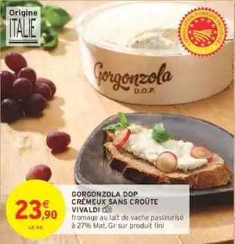 Promotion Exclusives de 8
Gorgonzola : Découvrez l'Offre incontournable