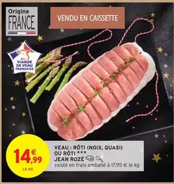 JEAN ROZÉ Veau : rôti (noix, quasi) ou rôti