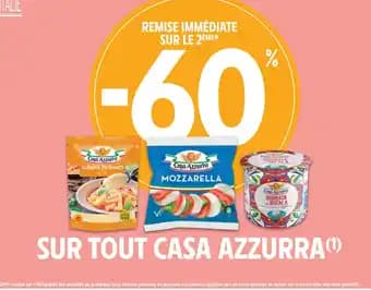 CASA AZZURRA -60% remise immédiate sur le 2eme sur tout CASA AZZURRA