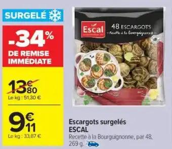 Promotion Exclusives de 19
Escargots escal : Découvrez l'Offre incontournable